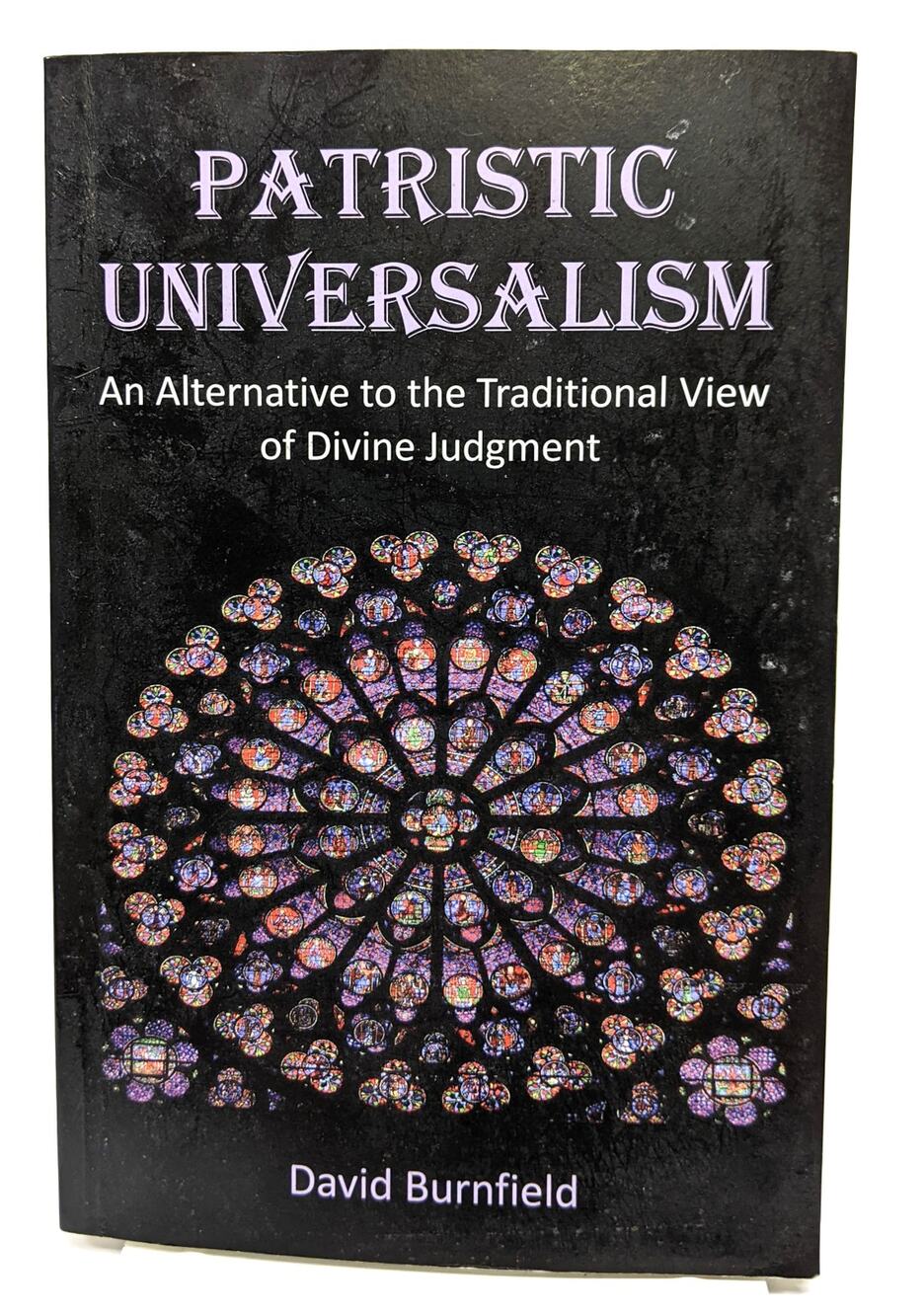 Patristic Universalism An Alternative to Traditional View of Divine Judgement